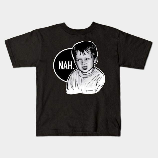 Nah. Kids T-Shirt by schem4tics